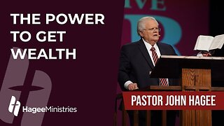 Pastor John Hagee - "The Power to Get Wealth"