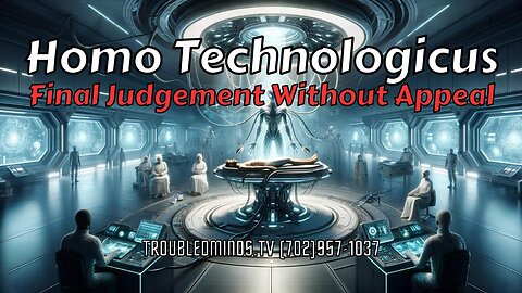 Homo Technologicus - Final Judgement Without Appeal