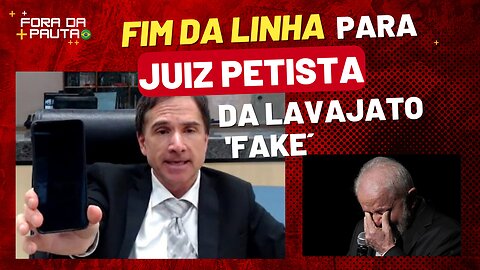 FERROU! FIM DA LINHA PARA O JUIZ PETISTA DA LAVAJATO!