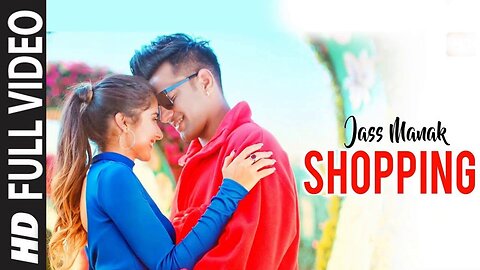 Shopping : Jass Manak (Official Video) MixSingh | Satti Dhillon | Valentine's Day Song |