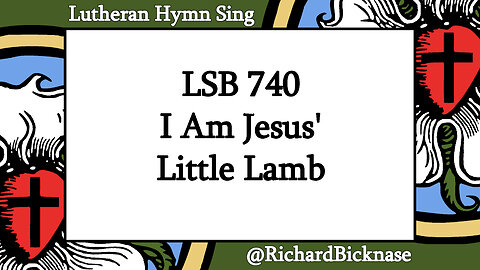 Melody Score Video: LSB 740 I Am Jesus' Little Lamb (setting from ELH 177)