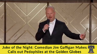 Joke of the Night: Comedian Jim Gaffigan Makes Calls out Pedophiles at the Golden Globes
