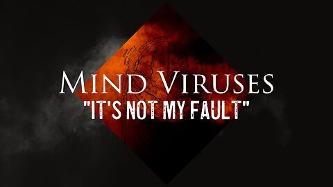 Mind Viruses: "It's Not My Fault" | Pastor Jared Pozarnsky