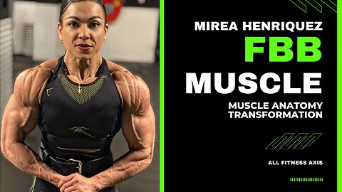 Muscle Anatomy Transformation: FBB Bodybuilding Legend Mirea Henriquez