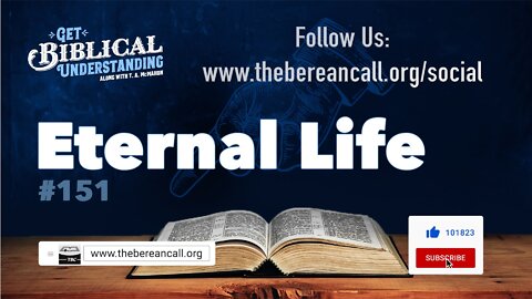 Get Biblical Understanding #151 - Eternal Life