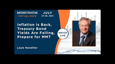 Inflation Is Back, Treasury Bond Yields Are Falling, Prepare for MMT | Louis Navellier