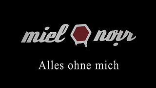 Miel Noir : Alles ohne mich [new song 2022]