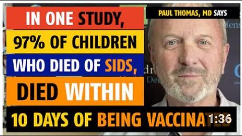97% of children who died from SIDS, died within 10 days of getting the vaccine, says Paul Thomas, MD