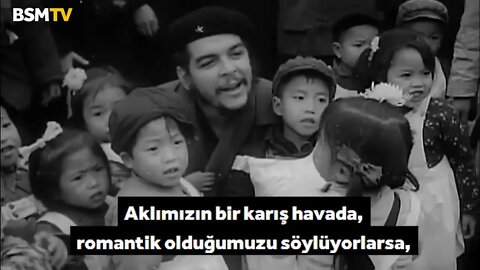 Kumandan Che Guevara konuşuyor!
