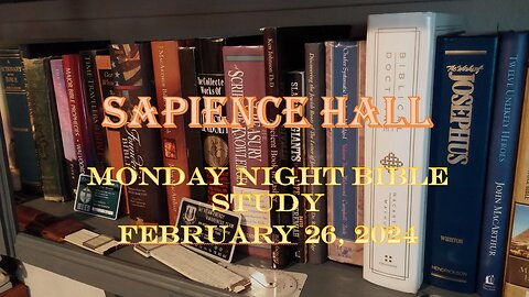 Sapience Hall - Monday Night Bible Study - Luke 8:26-39 - February 26, 2024