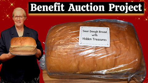 A Treasure Hidden in Sour Dough Bread, School Benefit Auction, Inspirational Thought