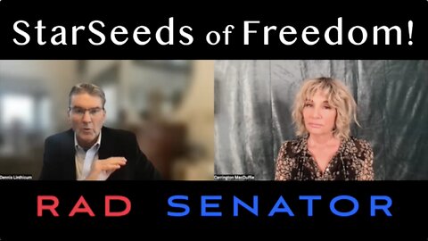 StarSeeds of Freedom! "Rad Senator" with Oregon's Dennis Linthicum