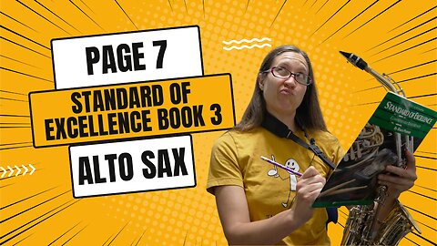 Page 7 Standard Of Excellence Book 3 for Alto Saxophone | Practice Sax With Me