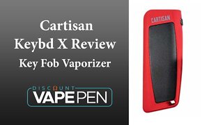 Cartisan Keybd X Review— Key Fob Vaporizer