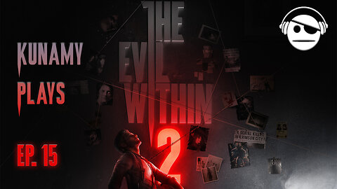 The Evil Within 2 | Ep 15 | Kunamy Master Plays