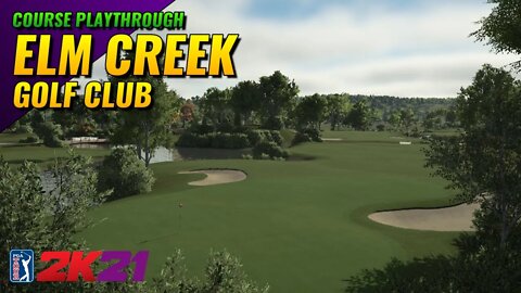 Elm Creek GC - PGA TOUR 2K21 (Course Playthrough)