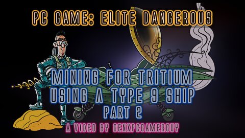 Elite Dangerous - Mining for Tritium using a Type 9 Ship - Part 2/3