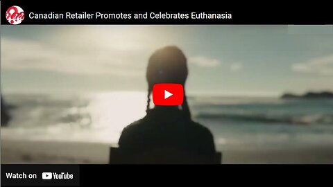 Canadian Retailer Promotes and Celebrates Euthanasia