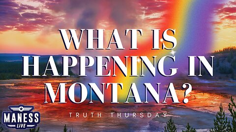 What Is Happening In Montana? Americans Are Responding | Truth Thursday | The Rob Maness Show EP 211