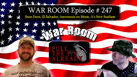 PTPA (WAR ROOM Ep 247): State Farm, El Salvador, Astronauts on Moon, A’s New Stadium