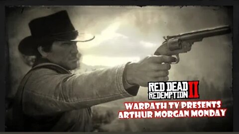 Red Dead Redemption 2 - Arthur Morgan Monday - Make You Moan Monday 18+ chat #warpathTV #RDR2 #xXx