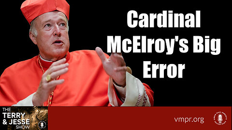 14 Feb 23, The Terry & Jesse Show: Cardinal McElroy's Big Error