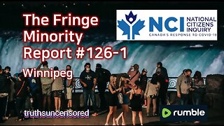 The Fringe Minority Report #126-1 National Citizens Inquiry Winnipeg