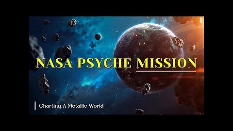 Unlocking Secrets of the Universe: NASA's Psyche Mission to the Metallic Asteroid