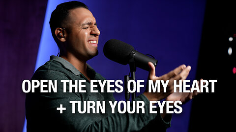 Open The Eyes Of My Heart & Turn Your Eyes | Steven Moctezuma