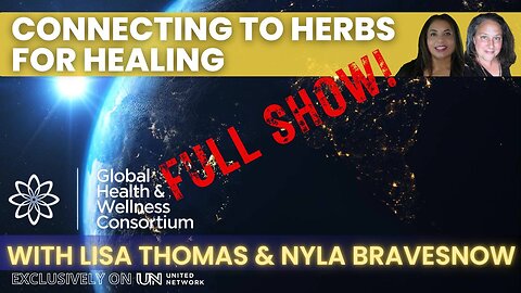 07-SEP-2023 CONNECTING TO HERBS FOR HEALING – with Lisa Thomas and Nyla Bravesnow - FULL SHOW!