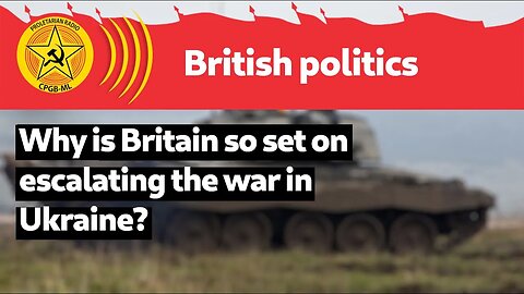 Why is Britain so set on escalating the war in Ukraine?