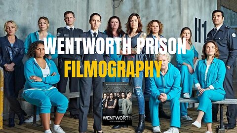 Wentworth prison actors + actress Filmography