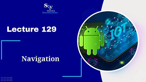 129. Navigation | Skyhighes | Android Development