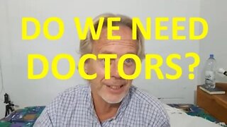 Do We Need Doctors?