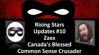 Rising Stars Updates #10 Zaxx (Canada's Common Sense Crusader) [With Bloopers]