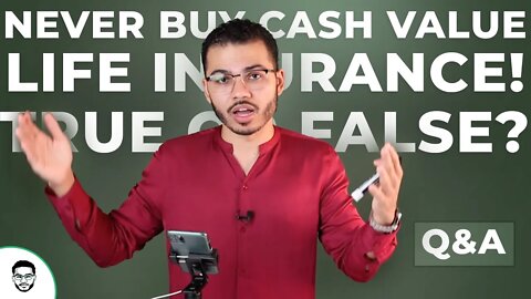 Never Buy Cash Value Life Insurance!