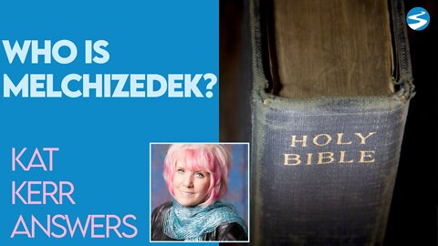 Kat Kerr: Who Is Melchizedek? | Dec 23 2020