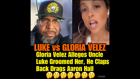 Gloria Velez Alleges Uncle Luke Groomed Her, He Claps Back Drags Aaron Hall…..