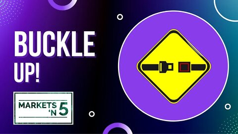 Buckle UP! | Markets 'N5 - Episode 33