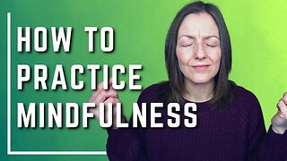 Mindfulness for Beginners (plus 2 Simple Mindfulness Exercises)