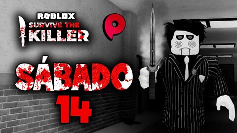 Roblox - Survive the killer no Sábado 14