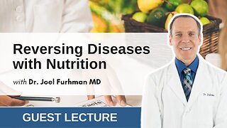 Reversing Disease Through Nutritional Medicine | Dr. Joel Furhman