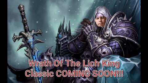 World Of Warcraft: Wrath Of The Lich King Classic COMING SOON!!!