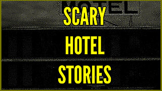 Scary Hotel Stories