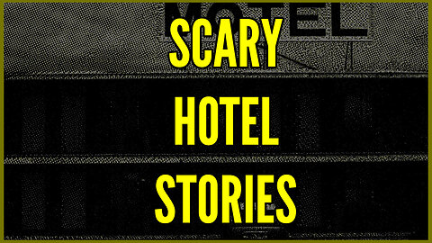 Scary Hotel Stories