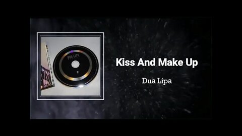 Dua Lipa - Kiss and Make Up (Lyrics)