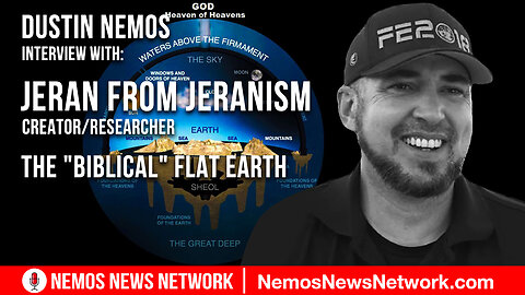 jeranism & Dustin Nemos Discuss The "Biblical" Flat Earth
