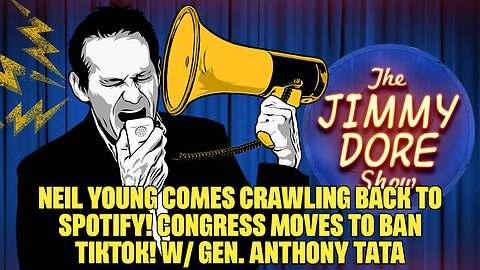 Neil Young Comes Crawling Back to Spotify! Congress Moves to BAN TikTok! w/ Gen. Anthony Tata