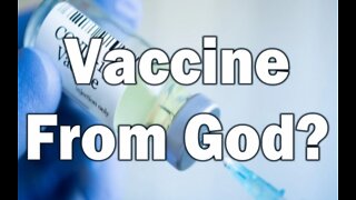 Vaccine From God?