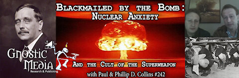 Collins Bros – “Blackmailed by the Bomb: Nuclear Anxiety and the Cult of the Superweapon” – #242